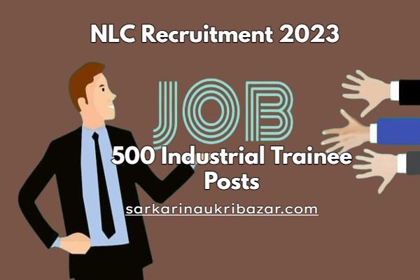 NLC Recruitment 2023 | Industrial Trainee Vacancy