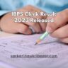 IBPS Clerk Result 2023 Released
