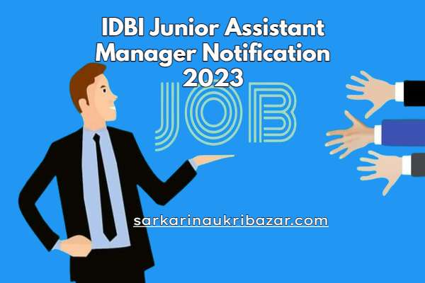 IDBI Junior Assistant Manager Notification 2023
