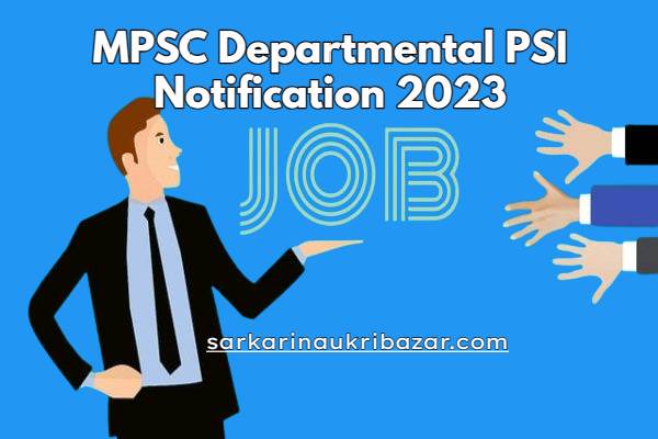 MPSC Departmental PSI Notification 2023