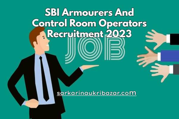 SBI Armourers And Control Room Operators Recruitment 2023